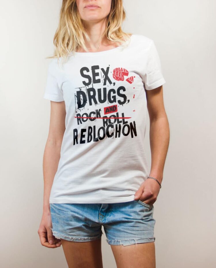 T-shirt Savoie : Sex Drugs and Reblochon femme blanc