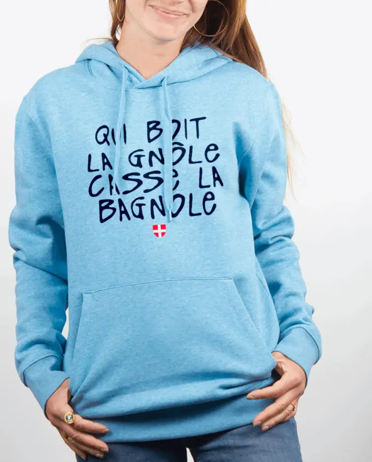 Sweat Femme Bleu Ciel QUI BOIT LA GNOLE CASSE LA BAGNOLE