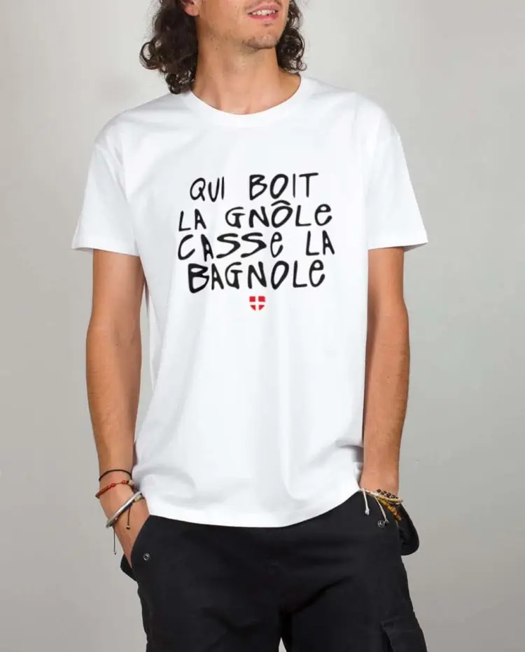 T shirt blanc homme Qui boit la gnole casse la bagnole