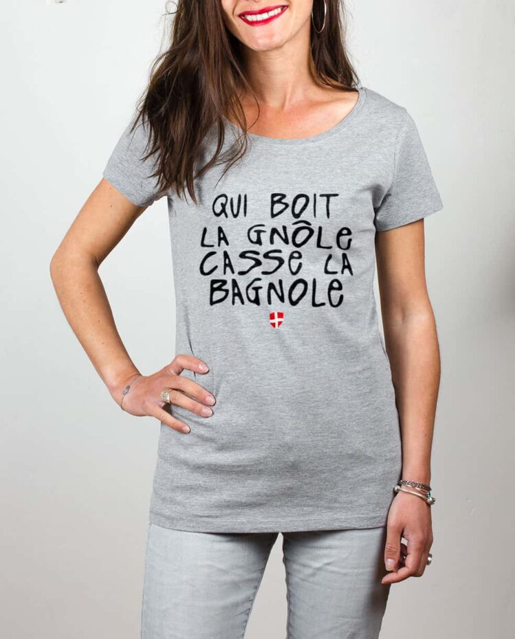 T shirt gris femme Qui boit la gnole casse la bagnole