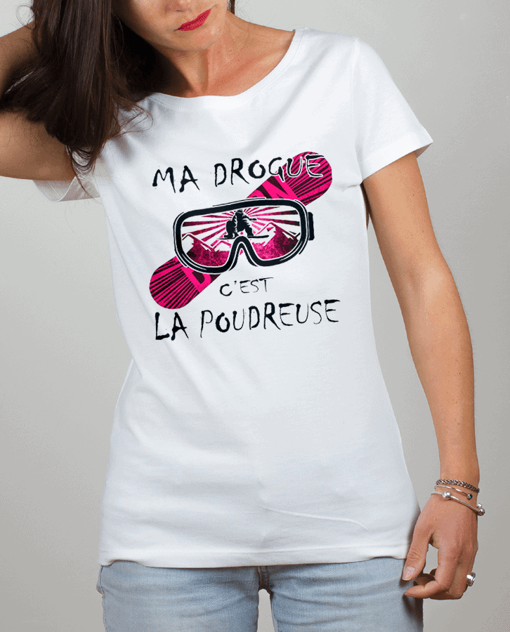 T shirt Femme Blanc MA DROGUE CEST LA POUDREUSE SNOW