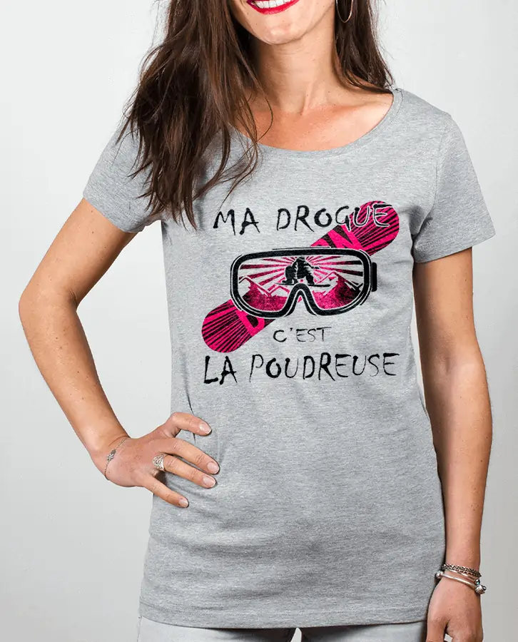 T shirt Femme Gris MA DROGUE CEST LA POUDREUSE SNOW
