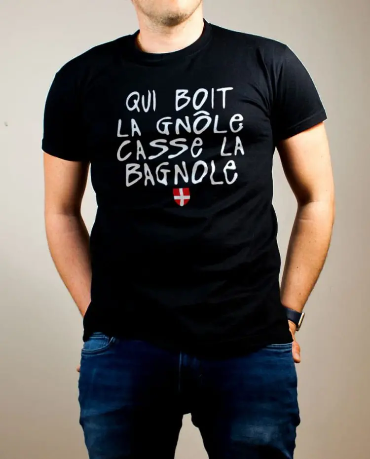 T-shirt Savoie : Qui boit la gnôle casse la bagnole homme noir