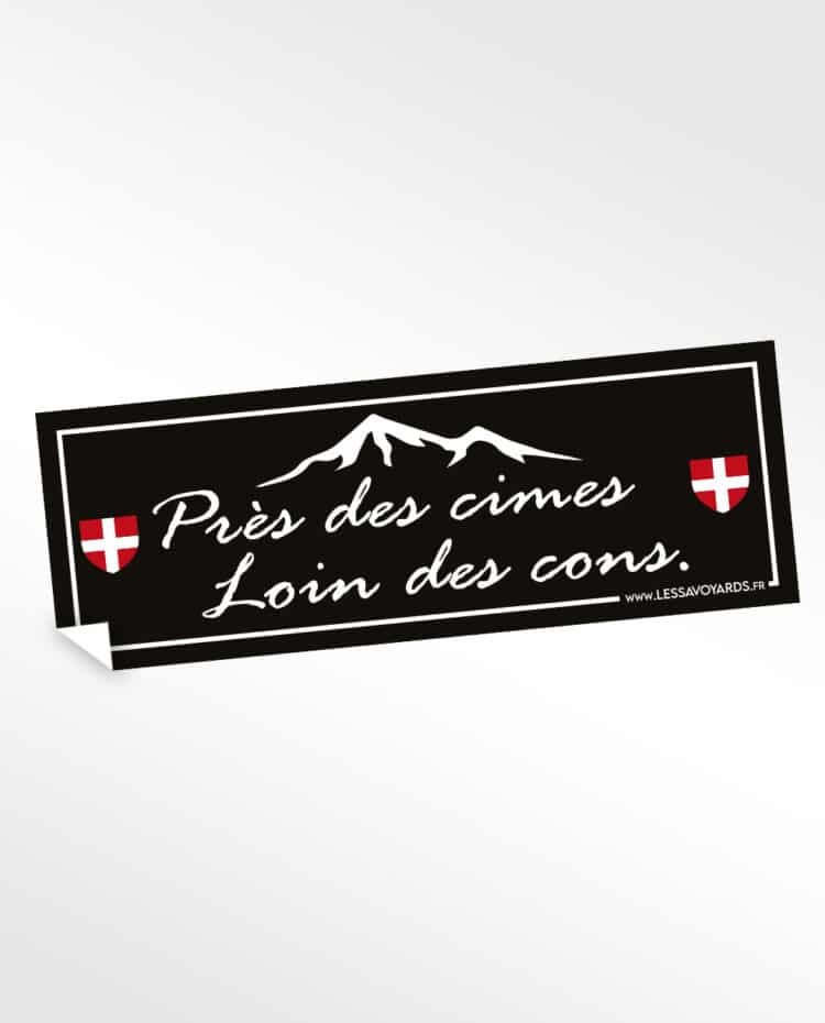 Stickers autocollants les savoyards pres des cimes loin des cons 2023