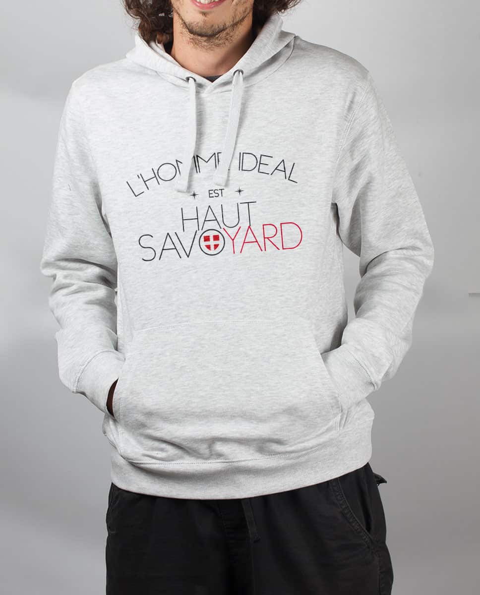 Les Savoyards - SWEAT HOMME : L'HOMME IDEAL EST HAUT SAVOYARD