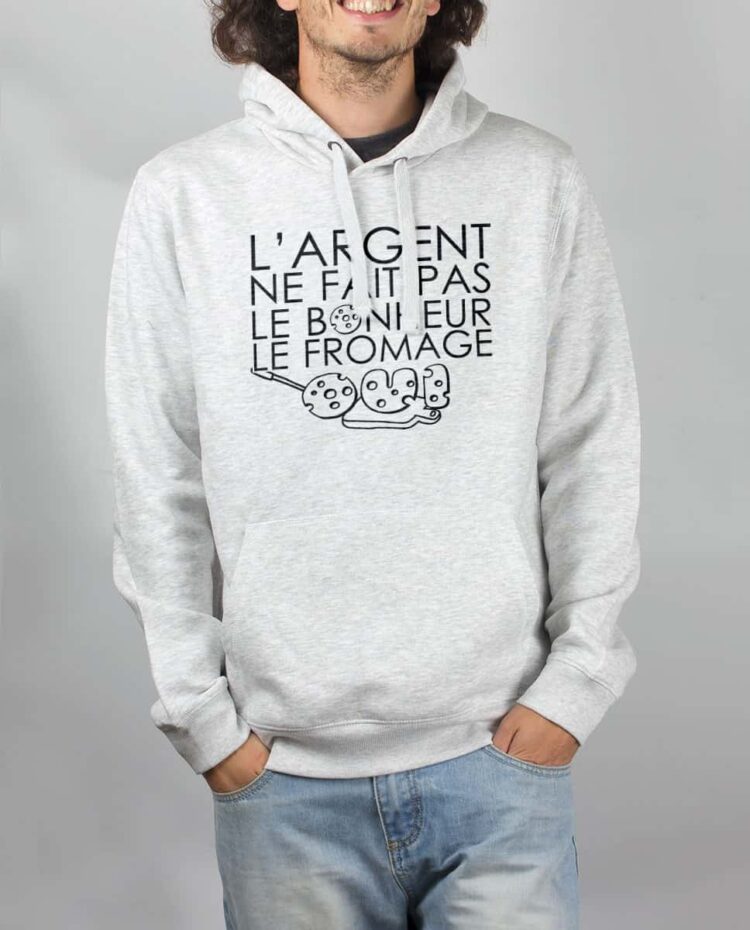 Sweat Blanc homme argent ne fait pas le bonheur le fromage oui