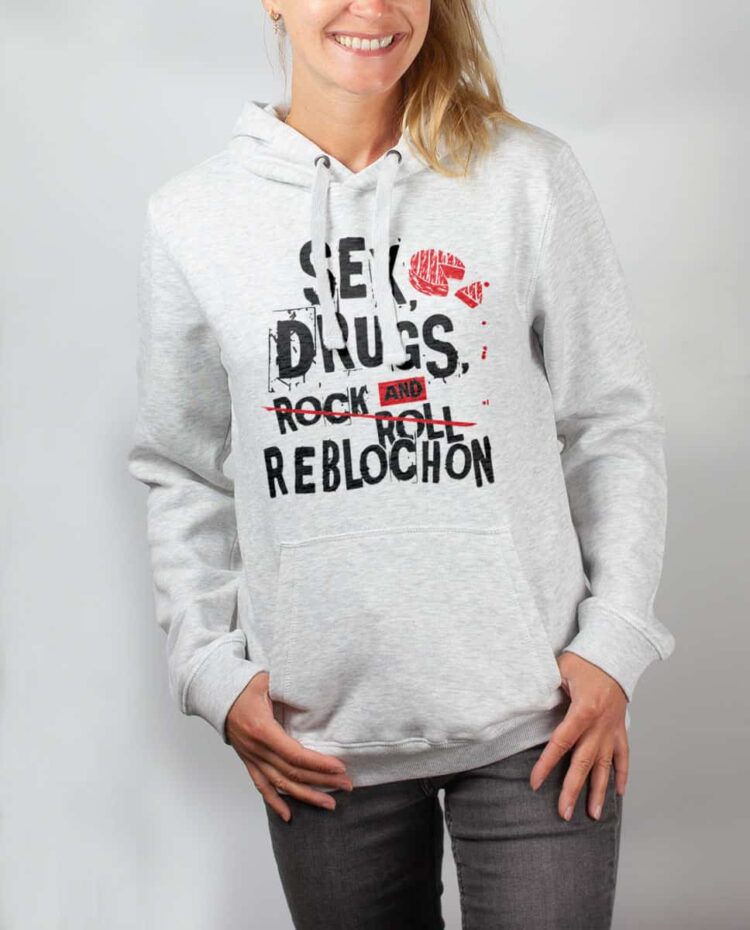 Sweat blanc femme Sex drugs Reblochon