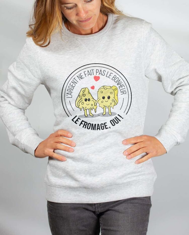 Pull sweat femme blanc argent ne fait pas le bonheur le fromage oui