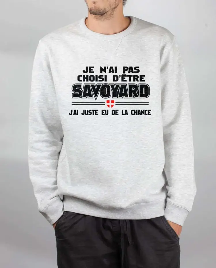 Pull sweat homme blanc pas choisi etre savoyard chance