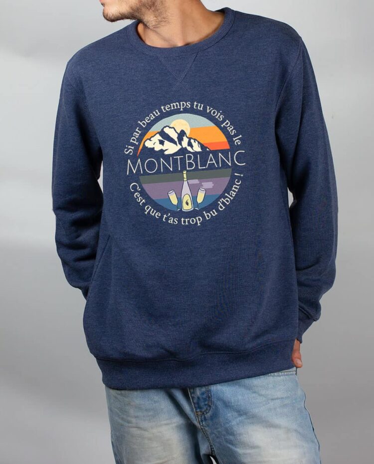 Pull sweat homme bleu si tu vois pas le mont blanc