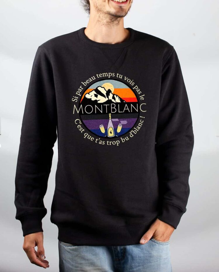 Pull sweat homme noir si tu vois pas le mont blanc