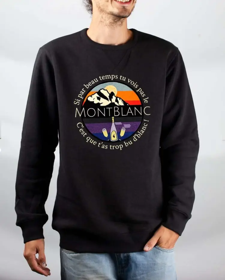 Pull sweat homme noir si tu vois pas le mont blanc