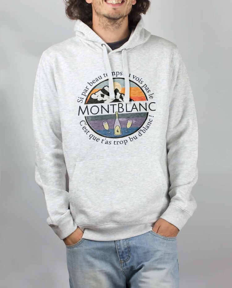 Sweat Blanc homme si tu vois pas le mont blanc