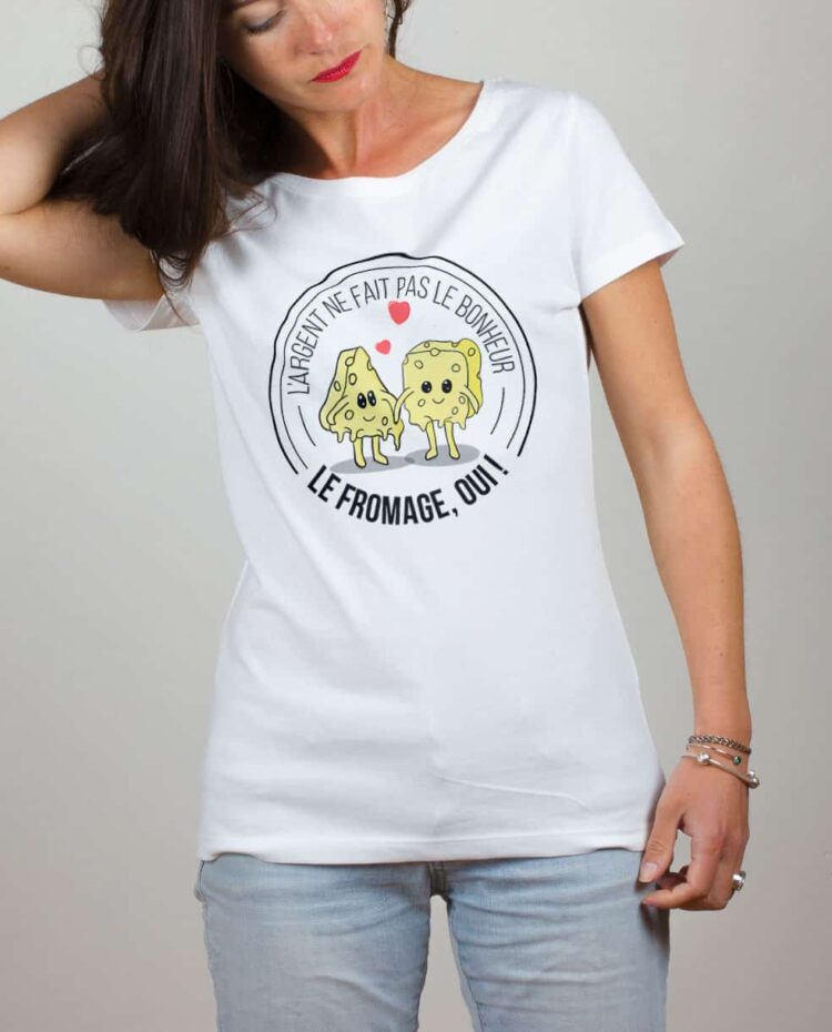 T shirt blanc femme argent ne fait pas le bonheur le fromage oui