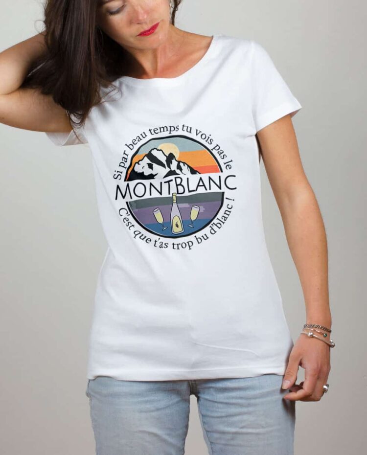 T shirt blanc femme si tu vois pas le mont blanc