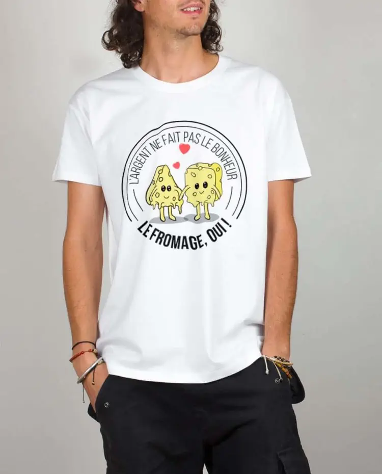 T shirt blanc homme argent ne fait pas le bonheur le fromage oui