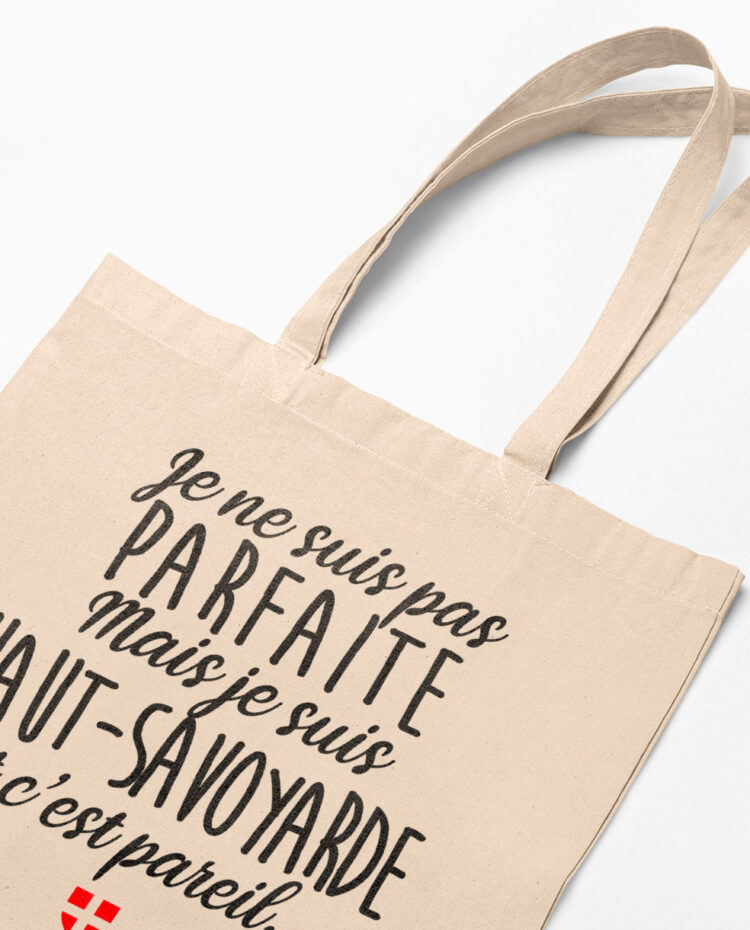 JE NE SUIS PAS PARFAITE MAIS JE SUIS HAUT SAVOYARDE Tote bag sac savoie zoom TO184