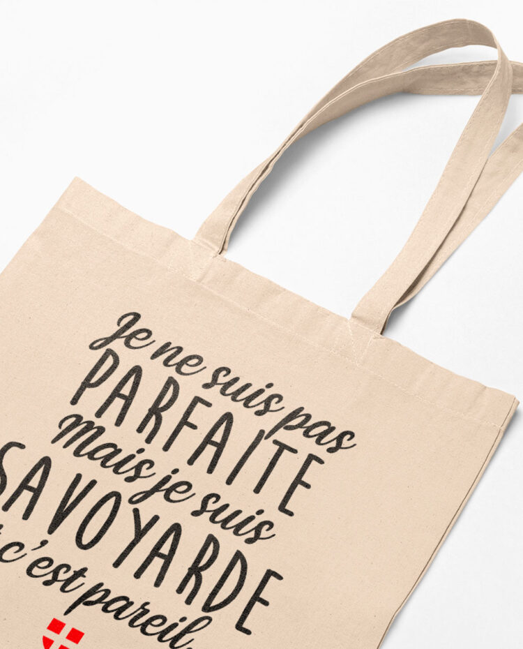 JE NE SUIS PAS PARFAITE MAIS JE SUIS SAVOYARDE Tote bag sac savoie zoom TO185