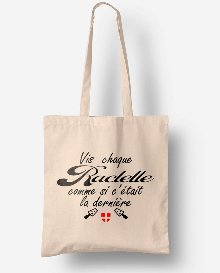 TOTE BAG VIS CHAQUE RACLETTE COMME SI CETAIT LA DERNIERE Tote bag sac savoie TO187