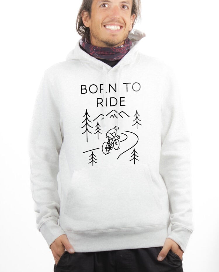 Born to ride Cycliste Hoodie Sweat capuche Homme Blanc SWHBLA382