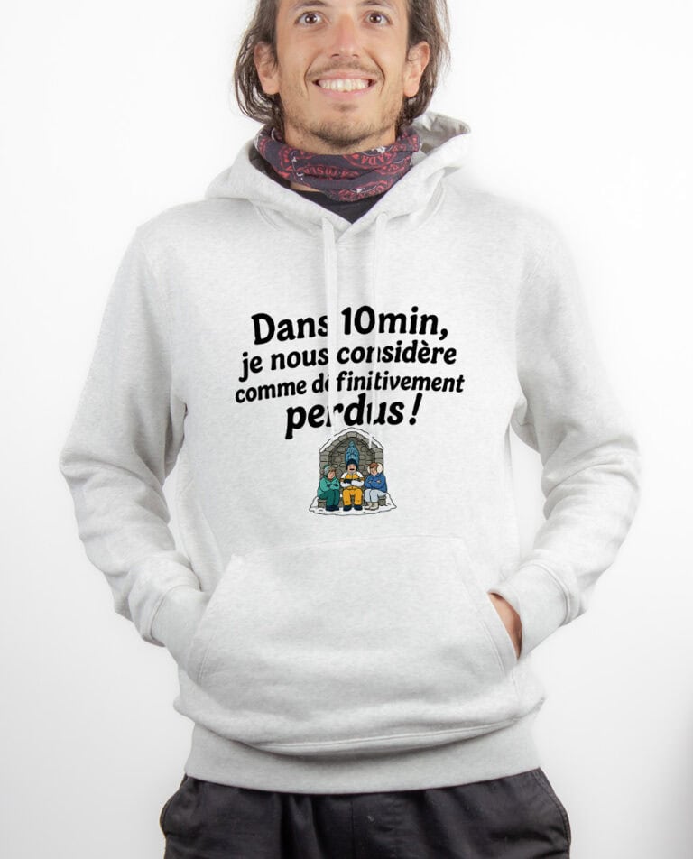 les bronzes font du ski Dans 10min je nous considere comme definitivement perdus Hoodie Sweat capuche Homme Blanc SWHBLA422