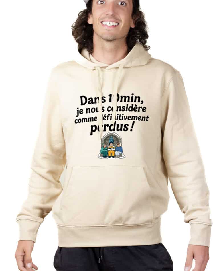 les bronzes font du ski Dans 10min je nous considere comme definitivement perdus Hoodie Sweat capuche Homme Naturel SWHNAT422