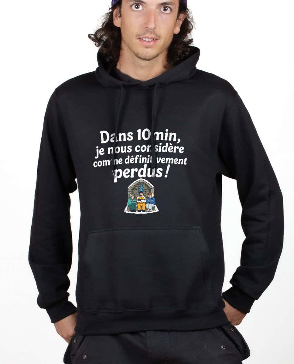 les bronzes font du ski Dans 10min je nous considere comme definitivement perdus Hoodie Sweat capuche Homme Noir SWHNOI422