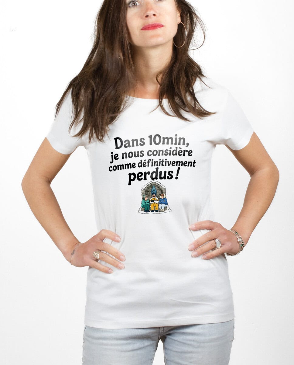 les bronzes font du ski Dans 10min je nous considere comme definitivement perdus T shirt Femme Blanc TSFB422