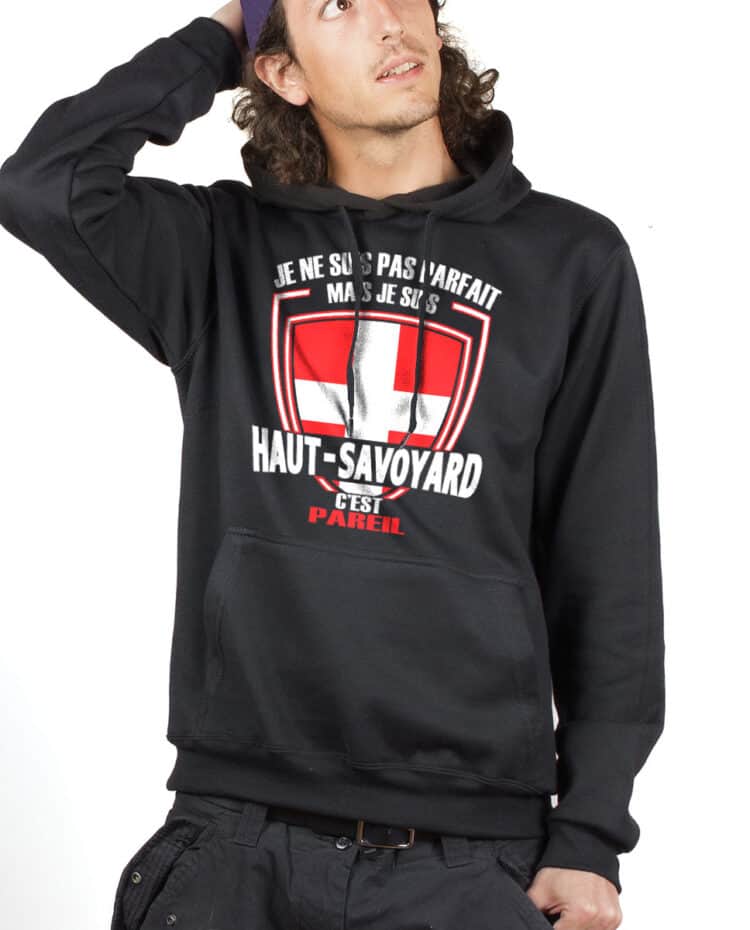SWEAT HOMME : JE NE SUIS PAS PARFAIT MAIS JE SUIS HAUT SAVOYARD – Image 3