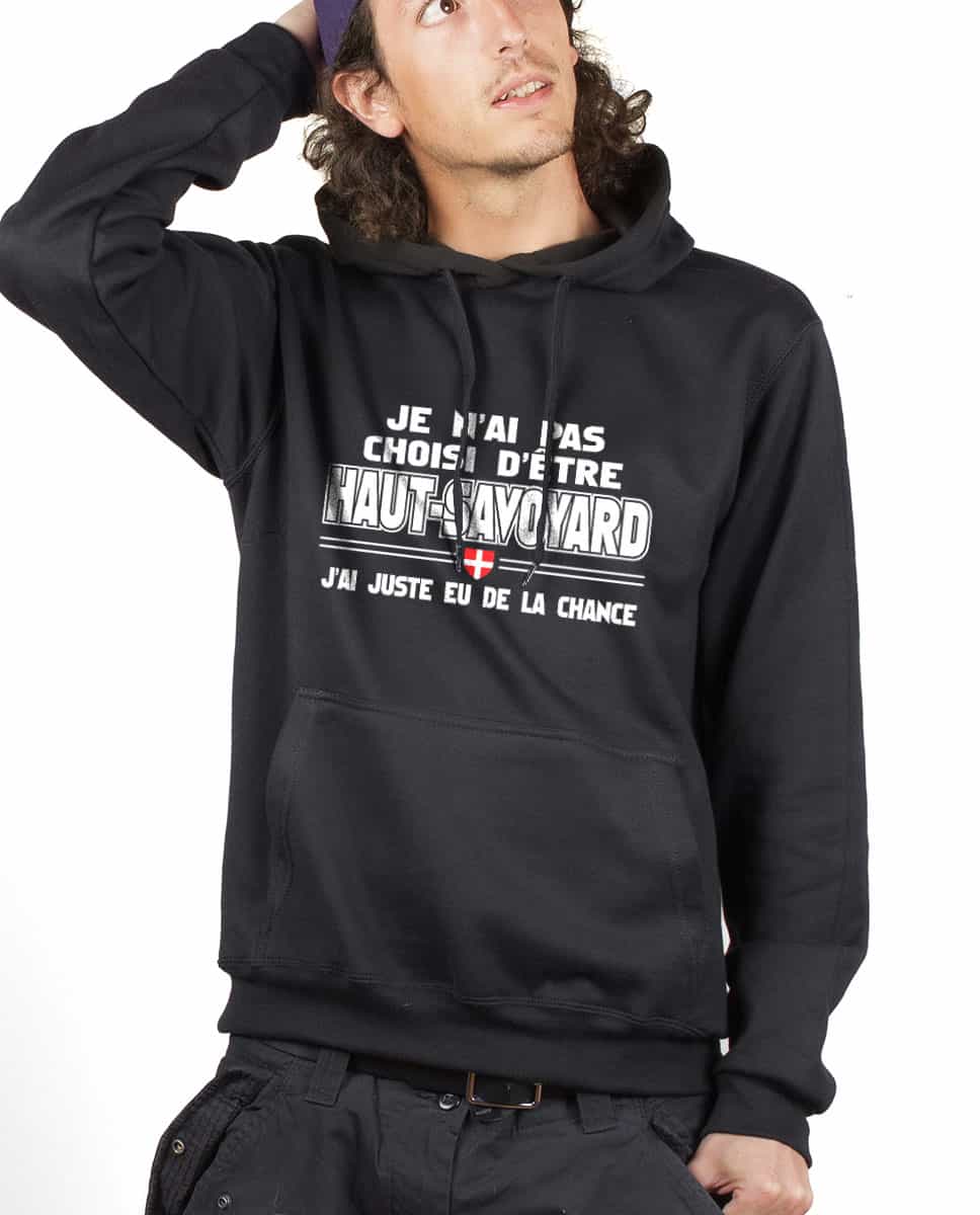 SWEAT HOMME : JE N’AI PAS CHOISI D’ÊTRE HAUT SAVOYARD