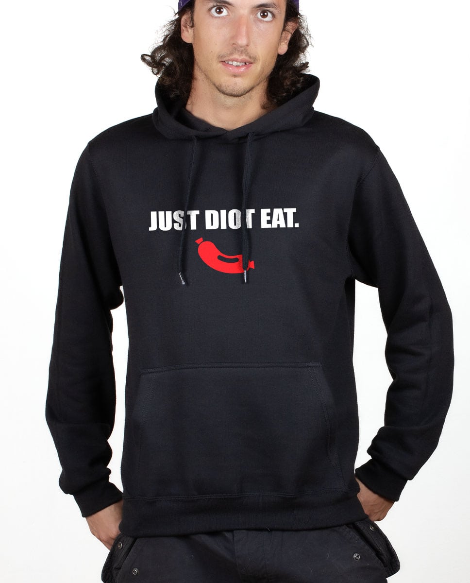 SWEAT HOMME : JUST DIOT EAT.