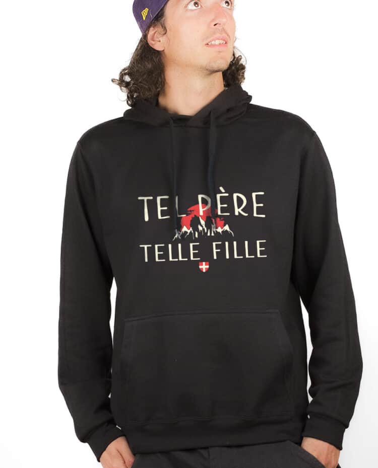 SWEAT HOMME : TEL PERE TELLE FILLE